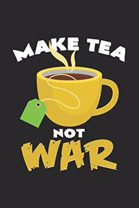 Make tea not war