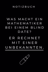 Notizbuch Was Macht Ein Mathematiker Bei Einem Blind Date?