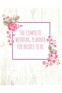 The Complete Wedding Planner For Brides To Be