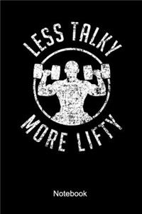 Less Talky More Lifty Notebook