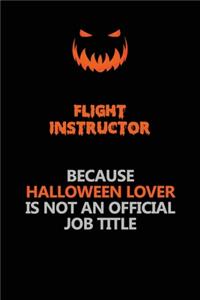 Flight Instructor Because Halloween Lover Is Not An Official Job Title