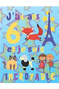 J'ai 6 ans et je suis Incroyable