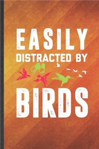 Easily Distracted by Birds
