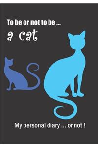 To be or not to be ... a cat