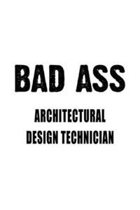 Bad Ass Architectural Design Technician
