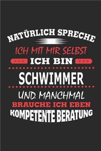 Natürlich spreche ich mit mir selbst Ich bin Schwimmer und manchmal brauche ich eben kompetente Beratung