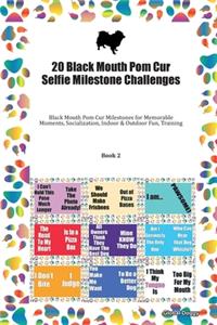 20 Black Mouth Pom Cur Selfie Milestone Challenges