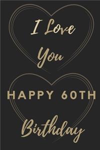 I Love You Happy 60th Birthday