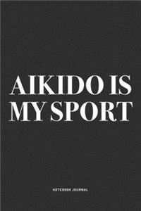 Aikido Is My Sport