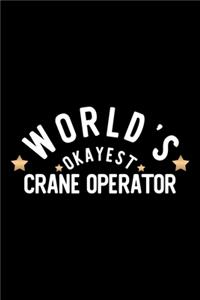 World's Okayest Crane Operator