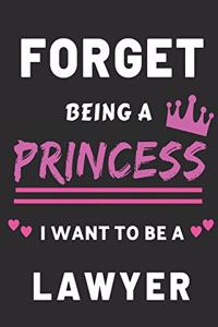 Forget Being a Princess I want to Be a Lawyer