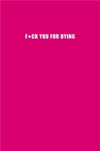 F*ck you for dying - A Grief Journal