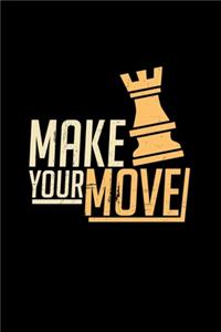 Make your move