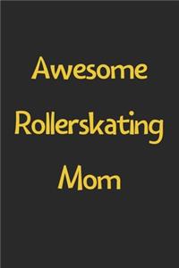 Awesome Rollerskating Mom