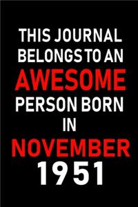 This Journal belongs to an Awesome Person Born in November 1951