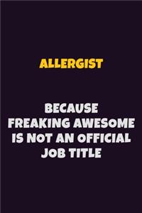 Allergist, Because Freaking Awesome Is Not An Official Job Title