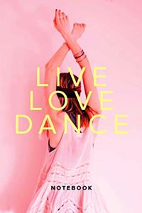 Live Love Dance Notebook
