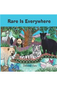 Rare Is Everywhere