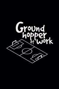 Groundhopper at work