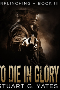 To Die In Glory