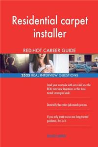 Residential carpet installer RED-HOT Career Guide; 2525 REAL Interview Questions