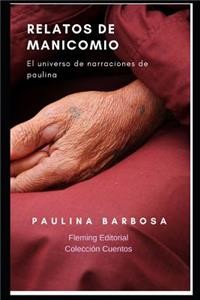 Relatos de Manicomio: El Universo de Narraciones de Paulina