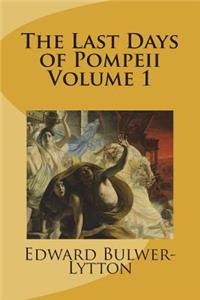 The Last Days of Pompeii Volume 1