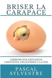 Briser la carapace