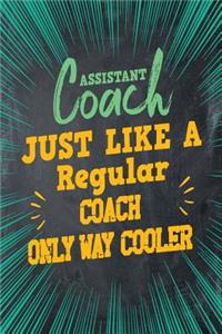 Assistant Coach Just Like a Regular Coach Only Way Cooler