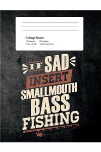 If Sad Insert Smallmouth Bass Fishing