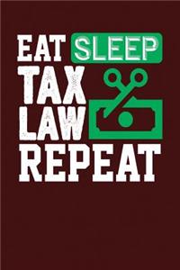 Eat Sleep Tax Law Repeat