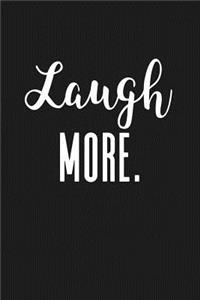 Laugh More