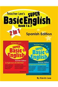Teacher Lee's Super Basic English Book 1 & 2 - Spanish Edition