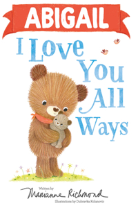 Abigail I Love You All Ways