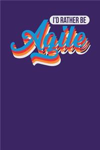 I'd Rather Be Agile