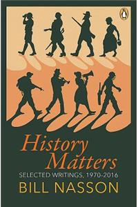 History Matters: Selected Writings, 1970-2016