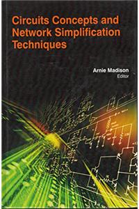 CIRCUITS CONCEPTS AND NETWORK SIMPLIFICATION TECHNIQUES