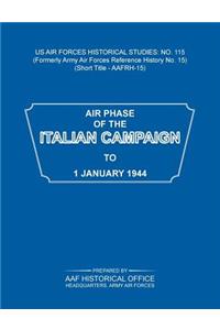 Air Phase of the Italian Campaign to 1 January 1944 (US Air Forces Historical Studies