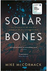 Solar Bones: LONGLISTED FOR THE MAN BOOKER PRIZE 2017