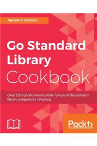 Go Standard Library Cookbook