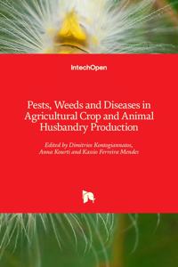 Pests, Weeds and Diseases in Agricultural Crop and Animal Husbandry Production