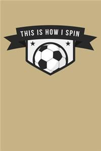 This Is How I Spin