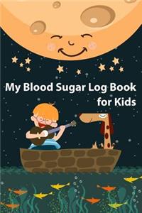 My Blood Sugar Log Book for Kids