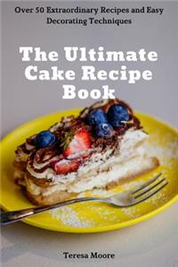 Ultimate Cake Recipe Book