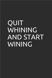 Quit Whining and Start Wining