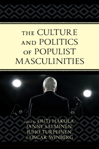 The Culture and Politics of Populist Masculinities