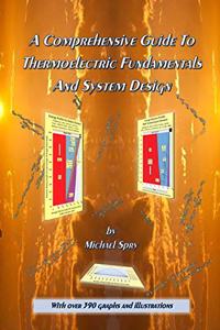 Comprehensive Guide To Thermoelectric Fundamentals And System Design
