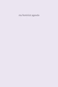 My Feminist Agenda