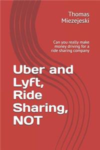 Uber and Lyft, Ride Sharing, Not