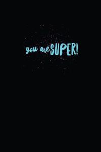 You Are Super!